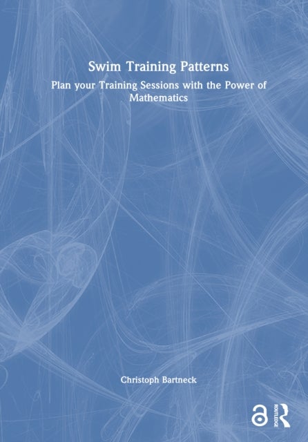 Swim Training Patterns - Plan your Training Sessions with the Power of Mathematics