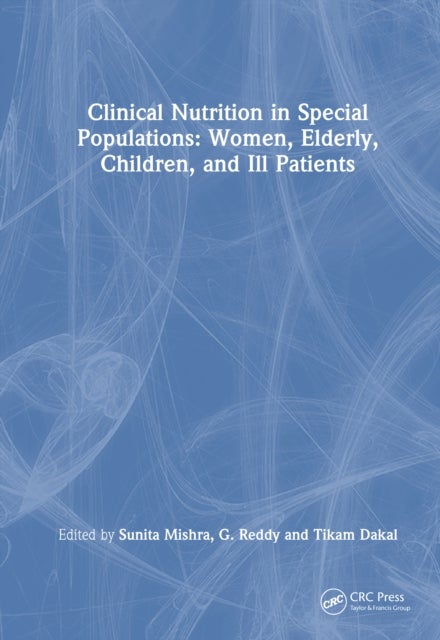 Clinical Nutrition in Special Populations - Women, Elderly, Children, and Ill Patients
