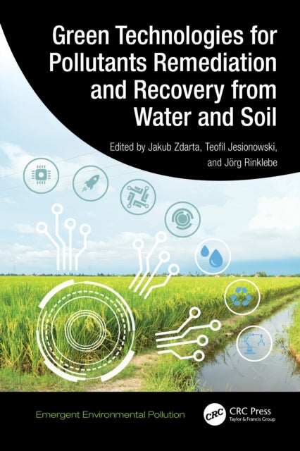 Green Technologies for Pollutants Remediation and Recovery from Water and Soil