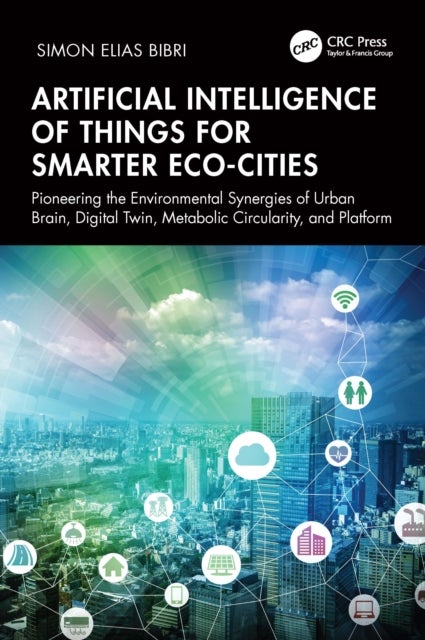 Artificial Intelligence of Things for Smarter Eco-Cities - Pioneering the Environmental Synergies of Urban Brain, Digital Twin, Metabolic Circularity, and Platform