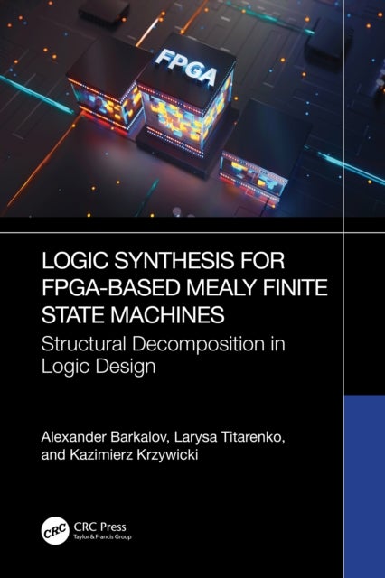 Logic Synthesis for FPGA-Based Mealy Finite State Machines - Structural Decomposition in Logic Design