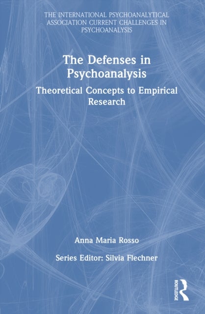 The Defenses in Psychoanalysis - Theoretical Concepts to Empirical Research