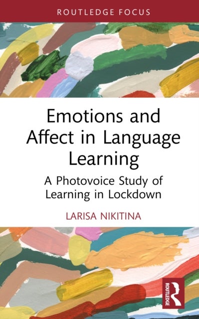 Emotions and Affect in Language Learning - A Photovoice Study of Learning in Lockdown