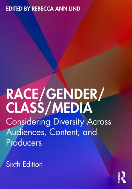 Race/Gender/Class/Media - Considering Diversity Across Audiences, Content, and Producers