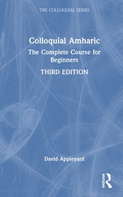 Colloquial Amharic - The Complete Course for Beginners