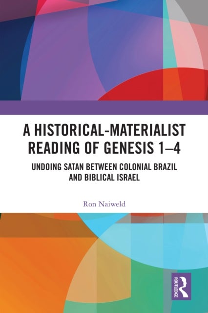 A Historical-Materialist Reading of Genesis 1-4 - Undoing Satan between Colonial Brazil and Biblical Israel