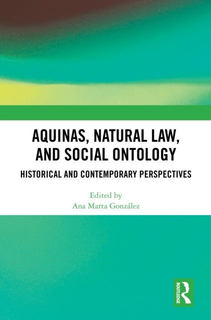 Aquinas, Natural Law, and Social Ontology - Historical and Contemporary Perspectives