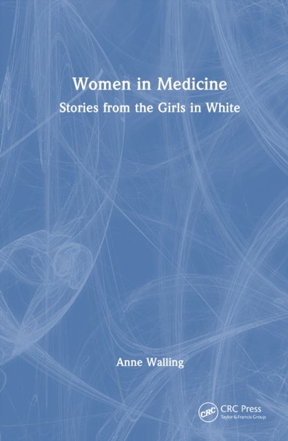 Women in Medicine - Stories from the Girls in White