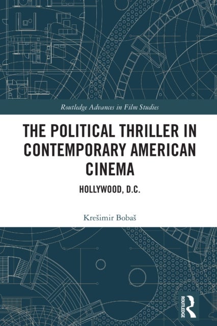 The Political Thriller in Contemporary American Cinema - Hollywood, D.C.