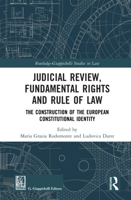 Judicial Review, Fundamental Rights and Rule of Law - The Construction of the European Constitutional Identity