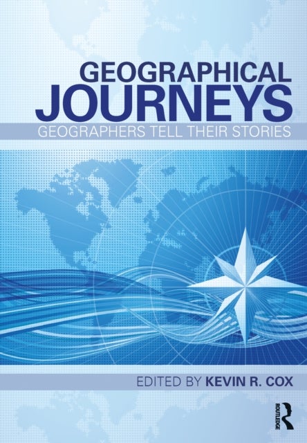 Geographical Journeys - Geographers Tell Their Stories