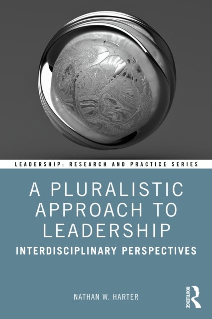 A Pluralistic Approach to Leadership - Interdisciplinary Perspectives