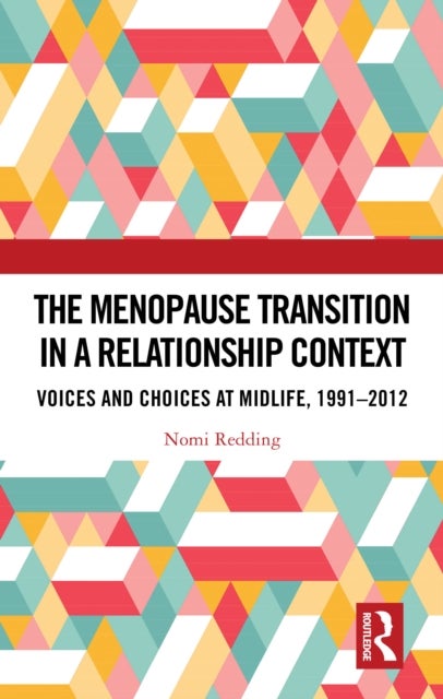 The Menopause Transition in a Relationship Context - Voices and Choices at Midlife, 1991-2012