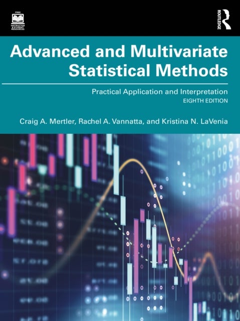 Advanced and Multivariate Statistical Methods - Practical Application and Interpretation