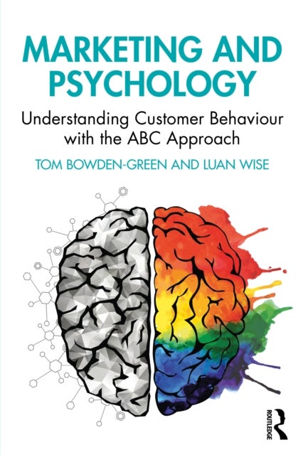Marketing and Psychology - Understanding Customer Behaviour with the ABC Approach