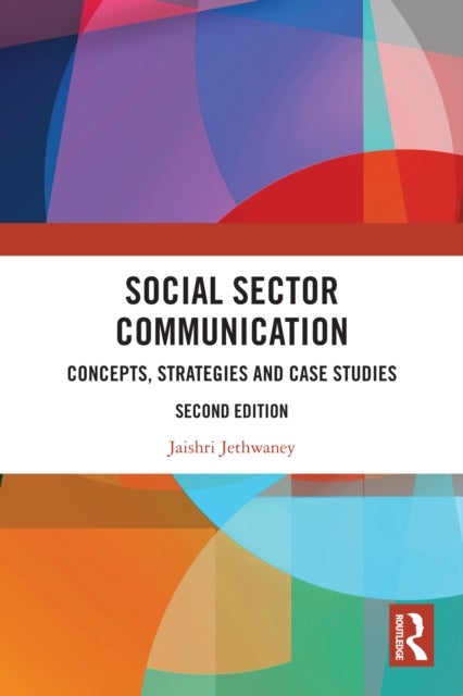 Social Sector Communication - Concepts, Strategies and Case Studies