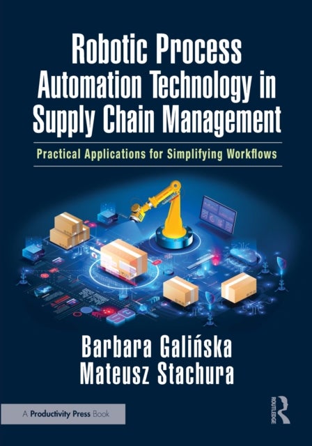 Robotic Process Automation Technology in Supply Chain Management - Practical Applications for Simplifying Workflows