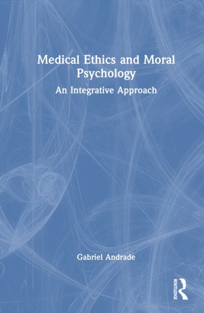 Medical Ethics and Moral Psychology - An Integrative Approach