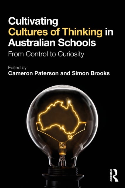 Cultivating Cultures of Thinking in Australian Schools - From Control to Curiosity