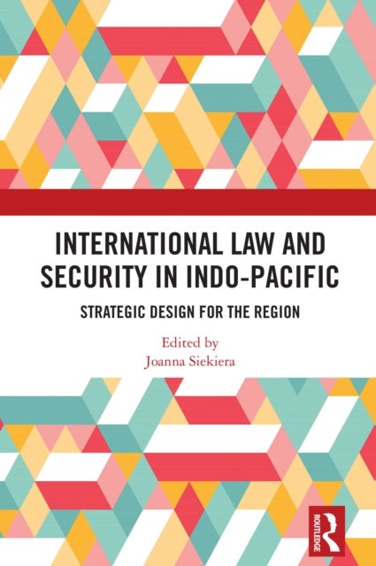 International Law and Security in Indo-Pacific - Strategic Design for the Region
