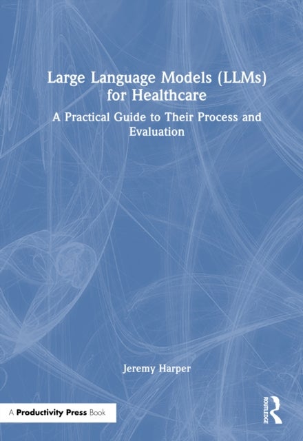 Large Language Models (LLMs) for Healthcare - A Practical Guide to Their Process and Evaluation