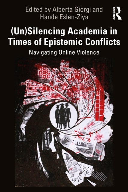 (Un)Silencing Academia in Times of Epistemic Conflicts - Navigating Online Violence