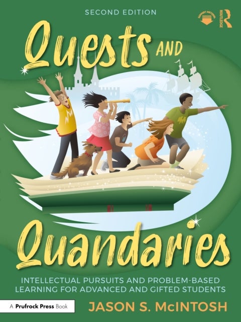 Quests and Quandaries - Intellectual Pursuits and Problem-Based Learning for Advanced and Gifted Students