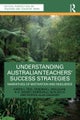Understanding Australian Teachers’ Success Strategies
