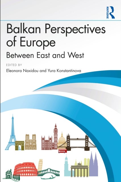 Balkan Perspectives of Europe - Between East and West