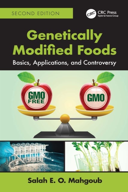 Genetically Modified Foods - Basics, Applications, and Controversy