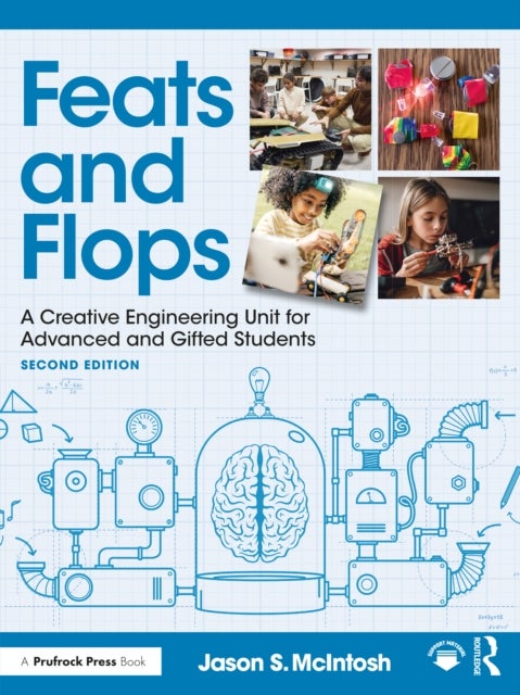 Feats and Flops - A Creative Engineering Unit for Advanced and Gifted Students