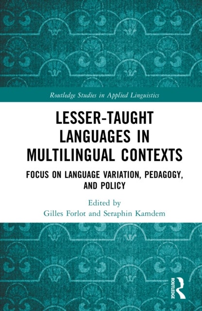 Lesser-Taught Languages in Multilingual Contexts - Focus on Language Variation, Pedagogy, and Policy