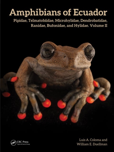 Amphibians of Ecuador - Pipidae, Telmatobiidae, Microhylidae, Dendrobatidae, Ranidae, Bufonidae, and Hylidae, Volume II