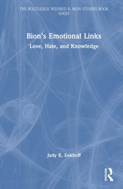 Bion’s Emotional Links - Love, Hate and Knowledge