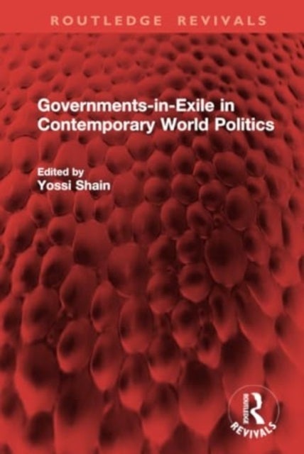 Governments-in-Exile in Contemporary World Politics