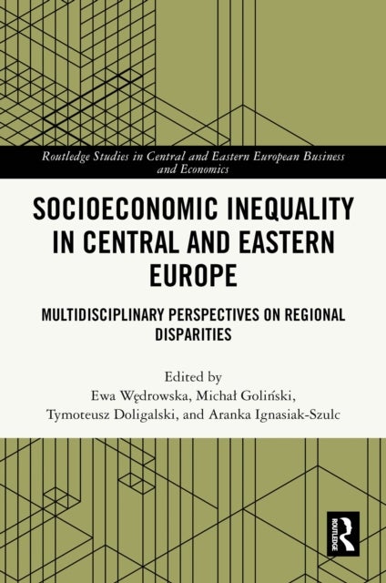 Socioeconomic Inequality in Central and Eastern Europe - Multidisciplinary Perspectives on Regional Disparities