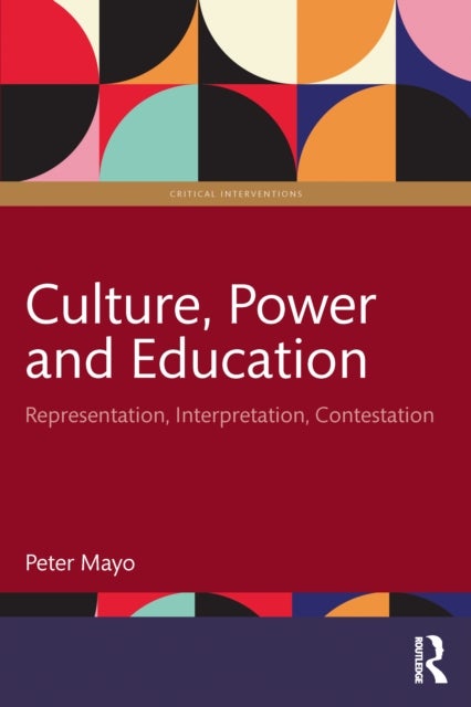 Culture, Power and Education - Representation, Interpretation, Contestation
