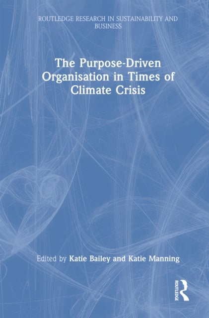The Purpose-Driven Organisation in Times of Climate Crisis