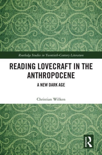 Reading Lovecraft in the Anthropocene - A New Dark Age