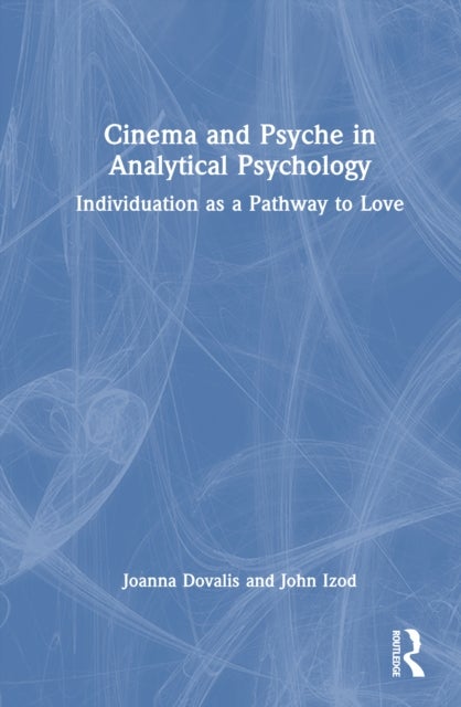 Cinema and Psyche in Analytical Psychology - Individuation as a Pathway to Love