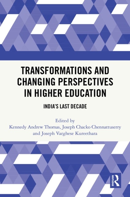 Transformations and Changing Perspectives in Higher Education - India's Last Decade