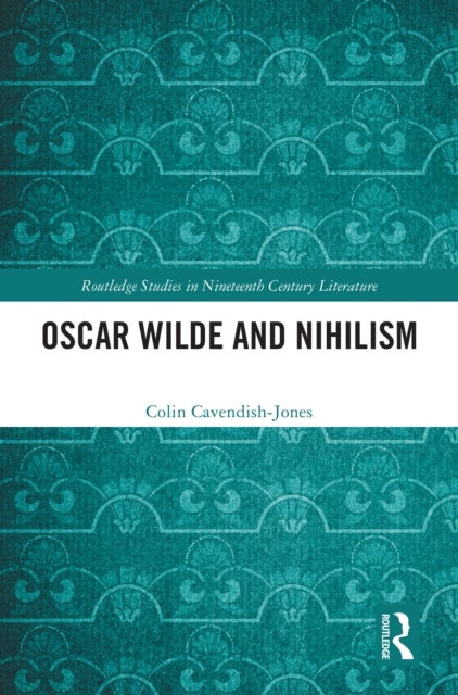 Oscar Wilde and Nihilism