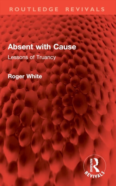 Absent with Cause - Lessons of Truancy