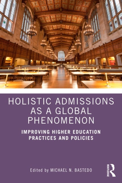 Holistic Admissions as a Global Phenomenon - Improving Higher Education Practices and Policies