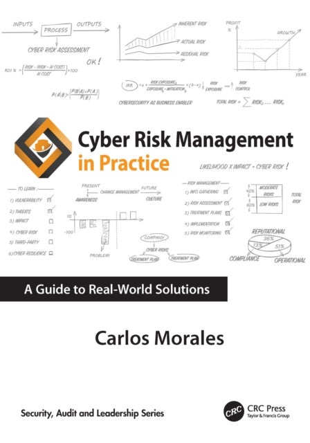 Cyber Risk Management in Practice - A Guide to Real-World Solutions