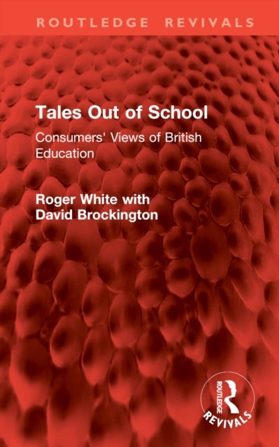 Tales Out of School - Consumers' Views of British Education