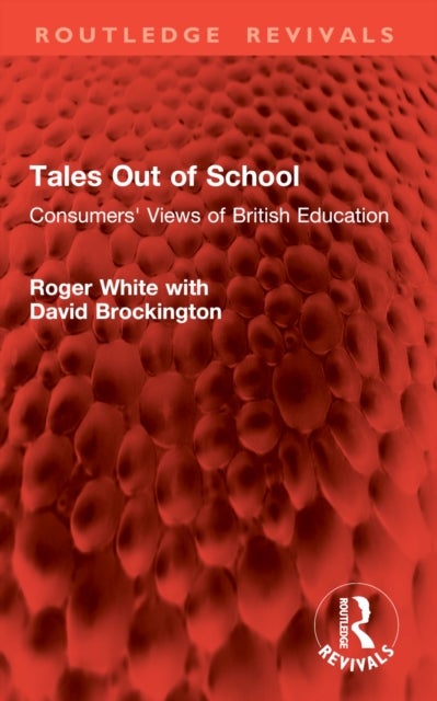 Tales Out of School - Consumers' Views of British Education
