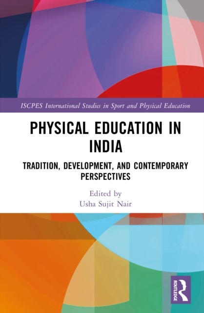Physical Education in India - Tradition, Development, and Contemporary Perspectives