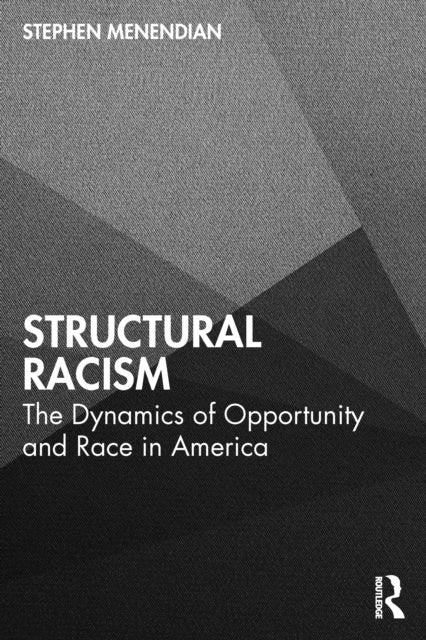 Structural Racism - The Dynamics of Opportunity and Race in America