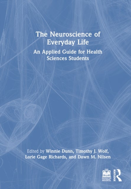 The Neuroscience of Everyday Life - An Applied Guide for Health Sciences Students
